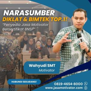 Motivator Wonogiri Profesional Top.1! Untuk Training Motivasi SDM Unggul (WA: 0819-4654-8000)