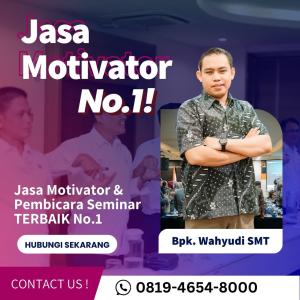 Motivator Daerah Yogyakarta, Berpengalaman No.1 untuk Pelatihan Motivasi! Coach Wahyudi SMT (0819-4654-8000