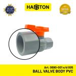 Hasston Ball Valve Body PVC / Katup Bola PVC / Stop Kran (0690)